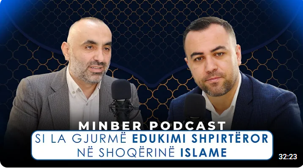 MINBER PODCAST| 04. Si la gjurmë edukimi shpirtëror në shoqërinë Islame - Behar Kaçeli