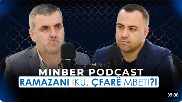 MINBER PODCAST| 10. Ramazani iku, çfarë mbeti?! - Ferid Piku